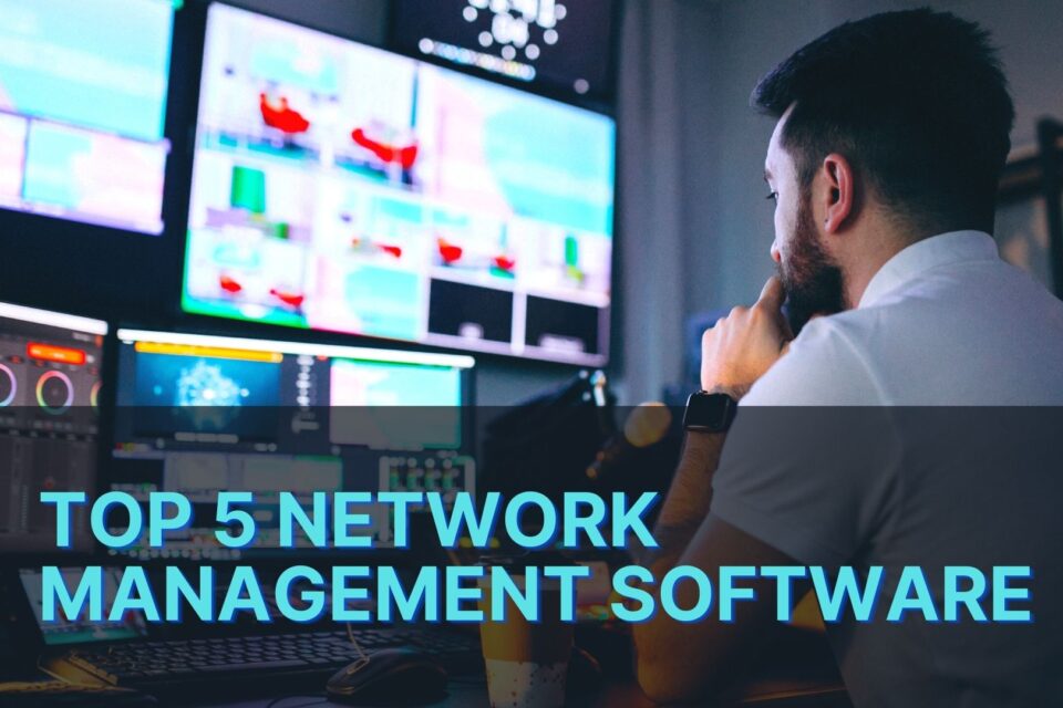 top-5-network-management-software-for-2022-best-network-monitoring