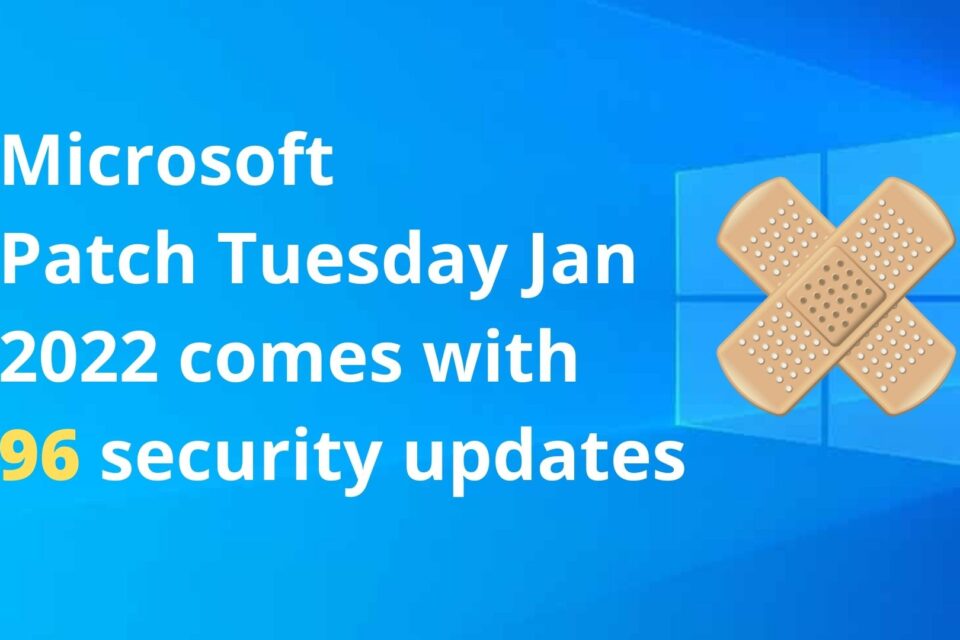 Microsoft Patch Tuesday January 2022 comes with 96 security updates