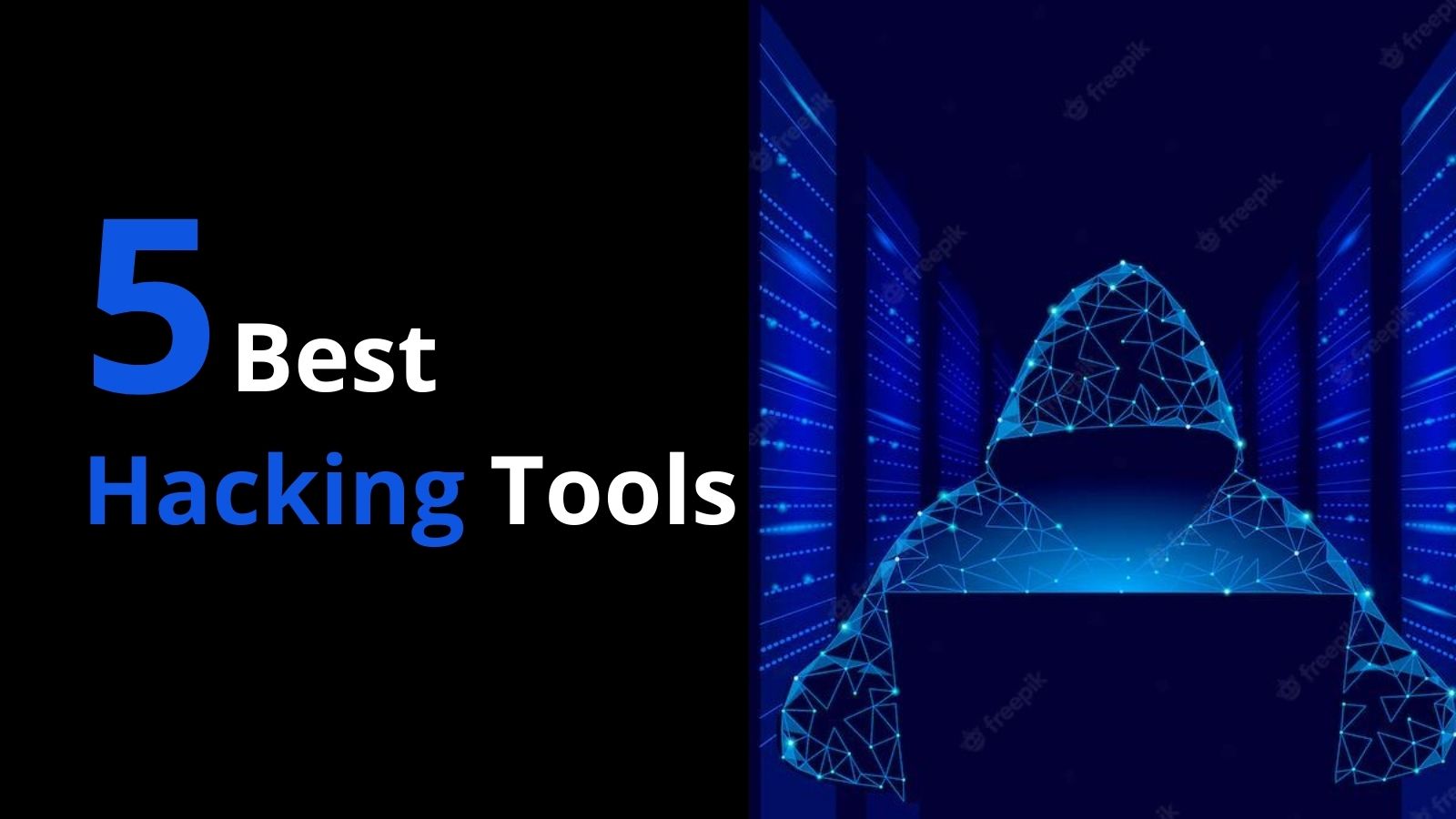 Top 5 Hacking Tools for 2022- Best Hacking Software