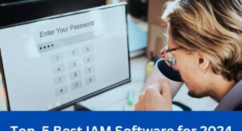 IAM Software: Top 5 IAM Solutions for Enterprise Security