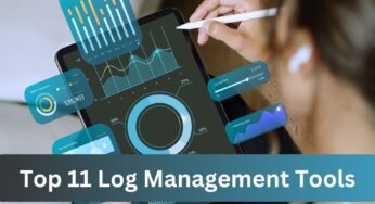 Top 11 Log Management Tools for Efficient System Management