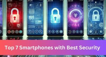 Top 7 Best Smartphones with Best Security Features in 2024